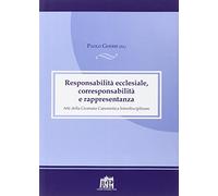 Responsabilità ecclesiale, corresponsabilità e rappresentanza. Atti della IV Giornata canonistica interdisciplinare