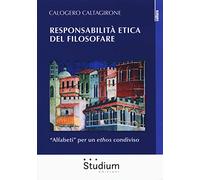 Responsabilità etica del filosofare. «Alfabeti» per un ethos condiviso