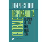 RESPONSABILITÀ GLOBALE - Cotturri Giuseppe - 2020 - Castelvecchi