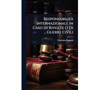 ResponsabilitÃ Internazionale in Caso Di Rivolte O Di Guerre Civili
