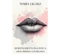 RESPONSABILITÀ LINGUISTICA: valore didattico ed educativo