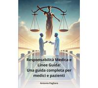 Responsabilità medica e linee guida: una guida completa per medici e pazienti