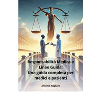 Responsabilità Medica e Linee Guida: Una guida completa per medici e pazienti