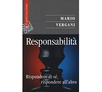 Responsabilità. Rispondere di sé, rispondere all'altro