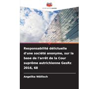 Responsabilité délictuelle d'une société anonyme, sur la base de l'arrêt de la Cour suprême autrichienne GesRz 2016, 68