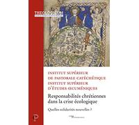 Responsabilités chrétiennes dans la crise écologique: Quelles solidarités nouvelles ?
