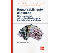 Responsabilmente alla moda. Filiere sostenibili del tessile-abbigliamento tra Italia, Cina e Vietnam