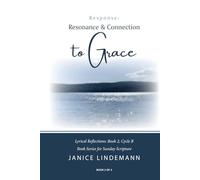 Response- Resonance & Connection to Grace: Lyrical Reflections Book 2, Cycle B, Book Series for Sunday Sacred Scripture