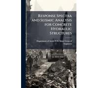 Response Spectra and Seismic Analysis for Concrete Hydraulic Structures