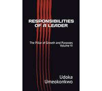RESPONSIBILITIES OF A LEADER: The Pillar of Growth and Purposes