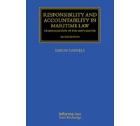 Responsibility and Accountability in Maritime Law: Criminalisation of the Ship’s Master