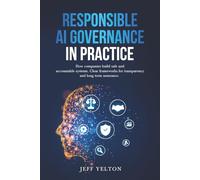 Responsible AI Governance in Practice: How companies build safe and accountable systems. Clear frameworks for transparency and long term assurance.