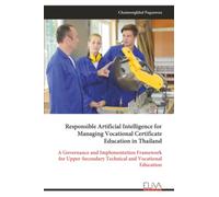 Responsible Artificial Intelligence for Managing Vocational Certificate Education in Thailand: A Governance and Implementation Framework for Upper-Secondary Technical and Vocational Education
