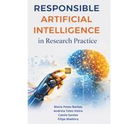 Responsible Artificial Intelligence in Research Pratice