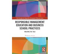 Responsible Management Education and Business School Practices: Walking the Talk