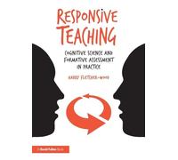 Responsive Teaching: Cognitive Science and Formative Assessment in Practice