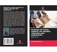 Resposta do ensino superior aos desafios colocados pela globalização: Estudos de caso