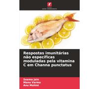 Respostas imunitárias não específicas moduladas pela vitamina C em Channa punctatus