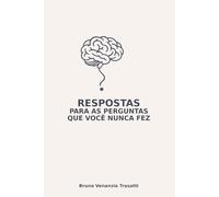 Respostas para as Perguntas Que Você Nunca Fez!: Reflexões de um Pensador no Sofá às 4:20