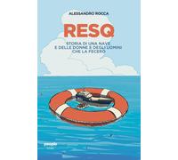 ResQ. Storia di una nave e delle donne e degli uomini che la fecero [Paperback]