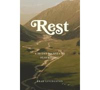 Rest: A 30-Day Journey To Flourishing