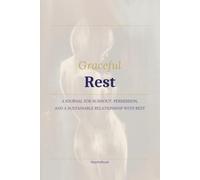 Rest : A Guided Journal for Burnout Recovery, Rest, Boundaries, and Sustainable Well-Being: 100 thoughtful guided prompts that help you understand burnout, release guilt around slowing down