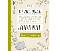 Rest and Recharge: The Devotional Doodle Journal - 90 Daily Devotions with Scripture, Journaling Space, and Creative Activity Prompts to Refresh Your Soul