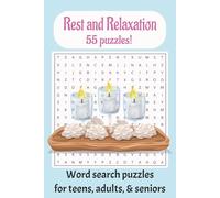 Rest and Relaxation Word Search: Puzzle book with easy to read print about rest and relaxation. Anxiety relief, calming for teens, adults, seniors. ... Use on vacation, holidays, and free time.