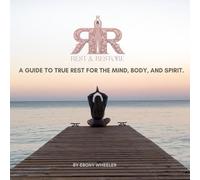 Rest and Restore: A guide to true rest for the mind, body, and spirit.
