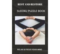 REST AND RESTORE Sudoku Puzzle Book: REST AND RESTORE Sudoku Puzzle Book | Help calm the mind, Relax and focus | 6X9 inches, 110 pages | 50+ Puzzles | solutions included.
