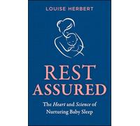 Rest Assured: The Heart and Science of Nurturing Baby Sleep