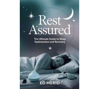 Rest Assured The Ultimate Guide to Sleep Optimization a - Libro in brossura...
