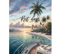 Rest Days Coloring Book: Relax and Color Your Way to Paradise / Relaxing activity / Mindfulness / for adults and seniors