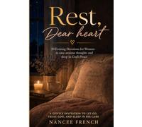 Rest, dear heart: 50 Evening devotions for women to ease anxious thoughts and sleep in God's peace