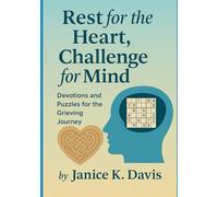 Rest for the Heart, Challenge for the Mind: Devotions and Puzzles for the Grieving Journey