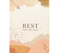Rest for the Soul: A Daily Devotion and Prayer Planner for Women Choosing Peace, Presence, and Trust in God