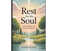 REST FOR THE SOUL: GOD’S SABBATH AND SPIRITUAL RENEWAL