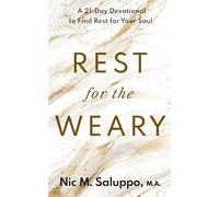Rest for the Weary: A 21-Day Devotional to Find Rest for Your Soul