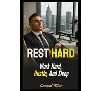 Rest Hard: Work Hard, Hustle, And Sleep