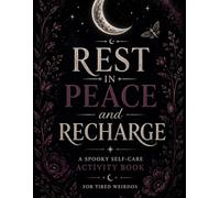 Rest In Piece And Recharge: A Spooky Self-Care Activity Book for Tired Weirdos