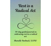 Rest is a Radical Act: A 30-Day Guided Journal