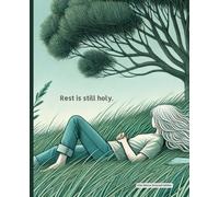 Rest Is Still Holy: A 105-Page College-Ruled Writing Journal
