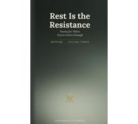 Rest Is the Resistance: Poems for When You Have Given Enough