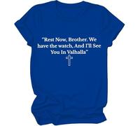 Rest Now, Brother. We Have The Watch, and I 'll See You in Valhalla Shirt, We Have The Watch T-shirt Donna Uomo, Blu reale, M