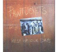 Rest of Our Days by Pawtuckets