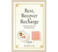 Rest, Recover and Recharge: Simple Joys for Your Healing Journey