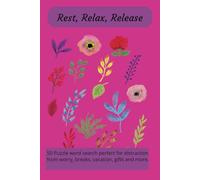 Rest, Relax, Release: 50 Puzzle Word Search
