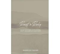 Rest + Rely : A 60-Day Devotional to Replace Fear, Anxiety, and Worry with God's Truth