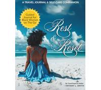 Rest & Reset: A Travel Journal & Self-Care Companion for Black Women on the Go