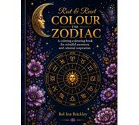 Rest & Reset: Colour the Zodiac: 52 Celestial Designs for Relaxation